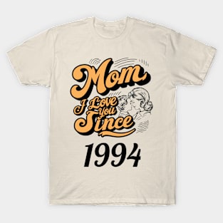 Mom i love you since 1994 T-Shirt